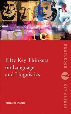 Padesát klíčových myslitelů o jazyce a lingvistice - Fifty Key Thinkers on Language and Linguistics