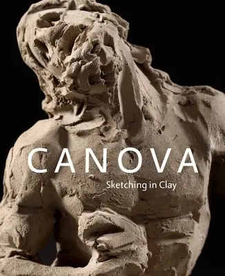 Canova: Skicování z hlíny - Canova: Sketching in Clay