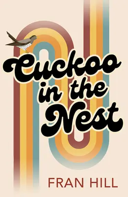 Kukačka v hnízdě: Jak bylo uvedeno v pořadu BBC Radio 4 Woman's Hour - Cuckoo in the Nest: As Featured on BBC Radio 4 Woman's Hour
