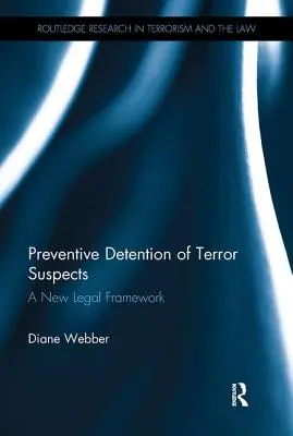 Preventivní zadržení osob podezřelých z terorismu: Nový právní rámec - Preventive Detention of Terror Suspects: A New Legal Framework