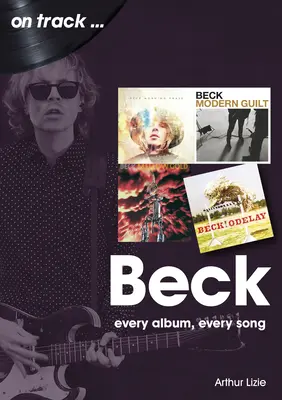 Beck: Každé album, každá píseň - Beck: Every Album, Every Song