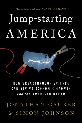 Jump-Starting America: Jak může průlomová věda oživit hospodářský růst a americký sen - Jump-Starting America: How Breakthrough Science Can Revive Economic Growth and the American Dream