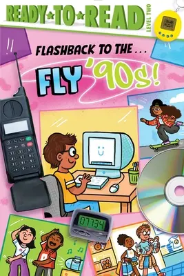 Flashback to the . Fly '90s!: Úroveň připravenosti ke čtení 2 - Flashback to the . . . Fly '90s!: Ready-To-Read Level 2