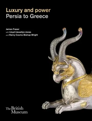 Luxus a moc: Od Persie po Řecko - Luxury and Power: Persia to Greece