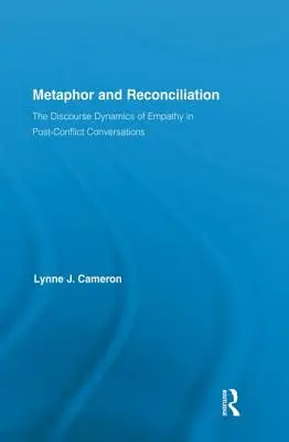 Metafora a smíření: Diskurzní dynamika empatie v postkonfliktních rozhovorech. - Metaphor and Reconciliation: The Discourse Dynamics of Empathy in Post-Conflict Conversations