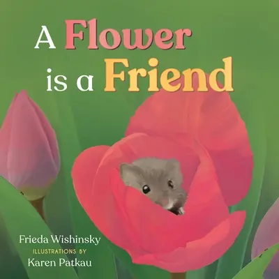 Květina je přítel - A Flower Is a Friend