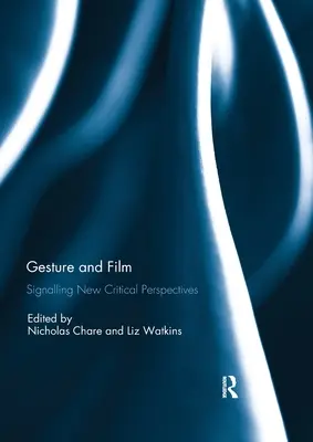 Gesto a film: Signalizace nových kritických perspektiv - Gesture and Film: Signalling New Critical Perspectives