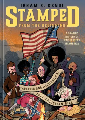Razítko od začátku: A Graphic History of Racist Ideas in America (Grafické dějiny rasistických myšlenek v Americe). - Stamped from the Beginning: A Graphic History of Racist Ideas in America