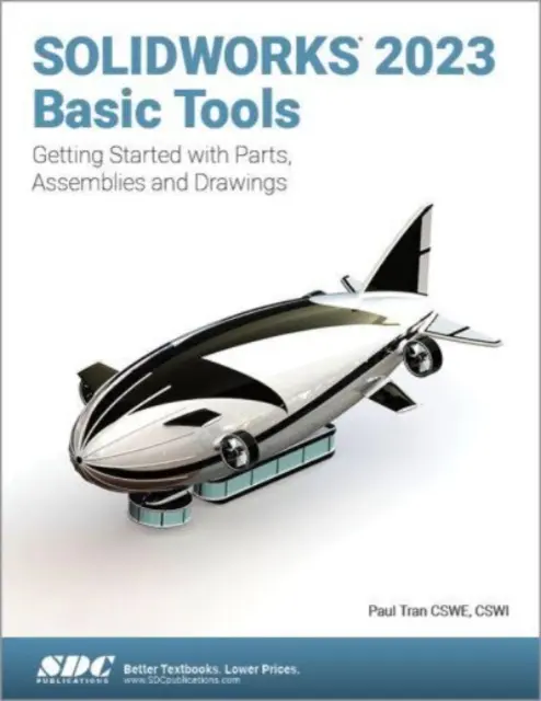 Základní nástroje SOLIDWORKS 2023 - Začínáme s díly, sestavami a výkresy - SOLIDWORKS 2023 Basic Tools - Getting Started with Parts, Assemblies and Drawings