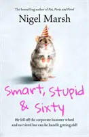 Chytrý, hloupý a šedesátiletý - Smart, Stupid and Sixty