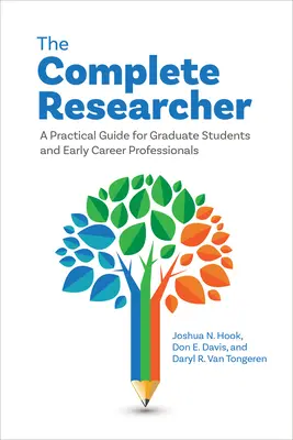 Kompletní výzkumník: Praktický průvodce pro postgraduální studenty a začínající profesionály - The Complete Researcher: A Practical Guide for Graduate Students and Early Career Professionals