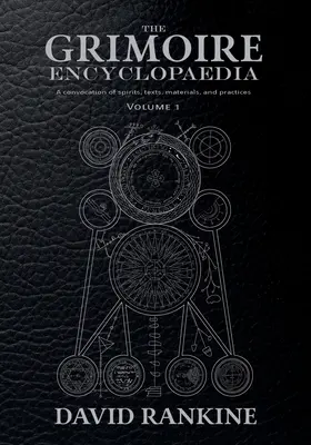 Encyklopedie Grimoáru: Svazek 1: Svolání duchů, textů, materiálů a praktik - The Grimoire Encyclopaedia: Volume 1: A convocation of spirits, texts, materials, and practices