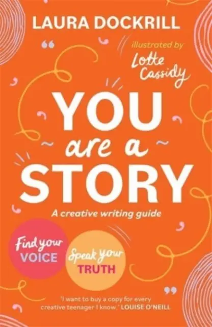 Jsi příběh - Průvodce tvůrčím psaním, jak najít svůj hlas a mluvit svou pravdu - You Are a Story - A creative writing guide to find your voice and speak your truth