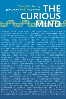 Zvědavá mysl: Rozhlasové pořady Johna Quinna: pětadvacet let: Rozhlasové pořady Johna Quinna. - The Curious Mind: Twenty-Five Years of John Quinn Radio Programmes
