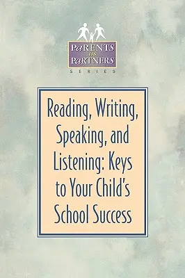Čtení, psaní, mluvení a poslech: Klíče k úspěchu vašeho dítěte ve škole - Reading, Writing, Speaking, and Listening: Keys to Your Child's School Success