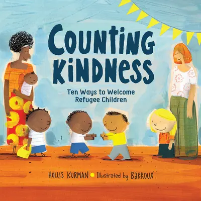 Counting Kindness: Deset způsobů, jak přivítat děti uprchlíků - Counting Kindness: Ten Ways to Welcome Refugee Children
