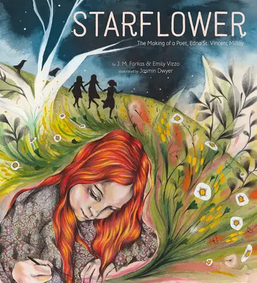 Starflower: The Making of a Poet, Edna St. Vincent Millay (Hvězdná květina: Jak vznikla básnířka Edna St. Vincent Millayová) - Starflower: The Making of a Poet, Edna St. Vincent Millay