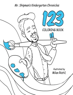 Kronika mateřské školy pana Shipmana 123 Omalovánky - Mr. Shipman's Kindergarten Chronicles 123 Coloring Book