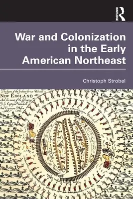 Válka a kolonizace na počátku amerického severovýchodu - War and Colonization in the Early American Northeast