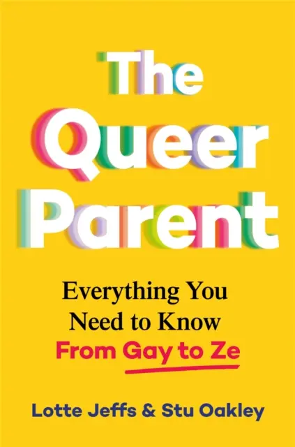 Queer Parent - Vše, co potřebujete vědět od gaye po ze - Queer Parent - Everything You Need to Know From Gay to Ze