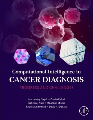 Computational Intelligence in Cancer Diagnosis (Výpočetní inteligence v diagnostice rakoviny): Pokrok a výzvy - Computational Intelligence in Cancer Diagnosis: Progress and Challenges