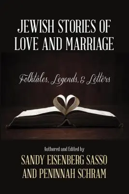 Židovské příběhy o lásce a manželství: Lidové příběhy, legendy a dopisy. - Jewish Stories of Love and Marriage: Folktales, Legends, and Letters