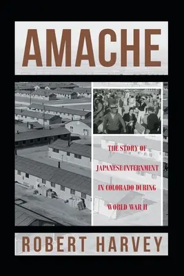 Amache: Příběh o internaci Japonců v Coloradu během druhé světové války - Amache: The Story of Japanese Internment in Colorado During World War II