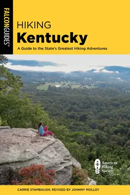 Pěší turistika v Kentucky: Průvodce největšími pěšími dobrodružstvími v oblasti - Hiking Kentucky: A Guide to the State's Greatest Hiking Adventures