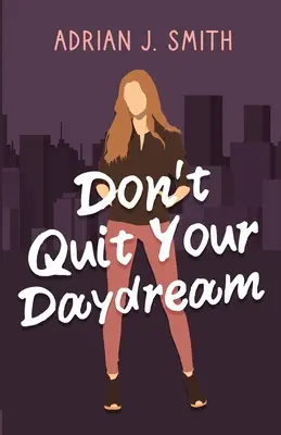 Nepřestávejte snít - Don't Quit Your Daydream