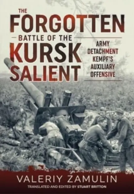 Zapomenutá bitva na Kurském šikmém poli: Postavení 7. gardové armády proti armádnímu oddílu Kempf - The Forgotten Battle of the Kursk Salient: 7th Guards Army's Stand Against Army Detachment Kempf