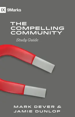 Přesvědčivé společenství Studijní příručka - The Compelling Community Study Guide