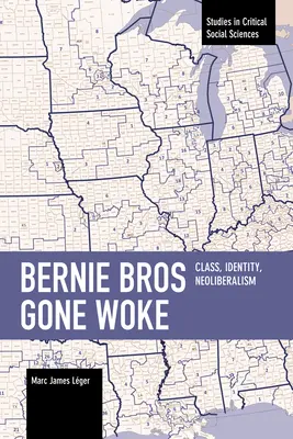 Bernie Bros Gone Woke: Třída, identita, neoliberalismus - Bernie Bros Gone Woke: Class, Identity, Neoliberalism