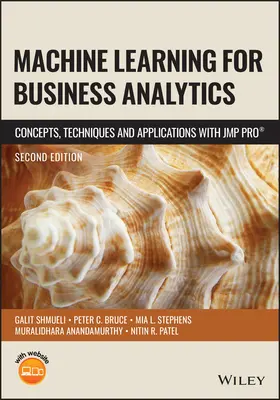 Strojové učení pro podnikovou analýzu: Koncepty, techniky a aplikace s Jmp Pro - Machine Learning for Business Analytics: Concepts, Techniques and Applications with Jmp Pro