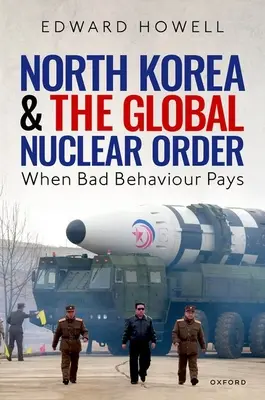 Severní Korea a globální jaderný řád: Když se špatné chování vyplatí - North Korea and the Global Nuclear Order: When Bad Behaviour Pays