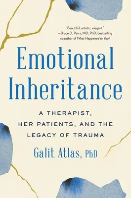 Emoční dědictví: Terapeutka, její pacienti a dědictví traumatu - Emotional Inheritance: A Therapist, Her Patients, and the Legacy of Trauma