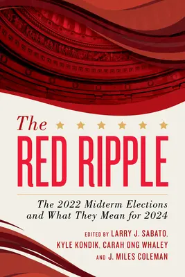 Rudá vlna: Volby v polovině volebního období v roce 2022 a jejich význam pro rok 2024 - The Red Ripple: The 2022 Midterm Elections and What They Mean for 2024