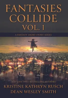 Fantasies Collide, Vol. 1: A Fantasy Short Story Series (Série fantasy povídek) - Fantasies Collide, Vol. 1: A Fantasy Short Story Series