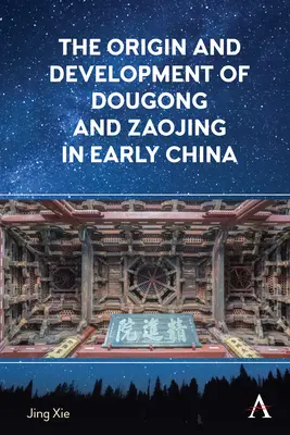Původ a vývoj Dougongu a Zaojingu v rané Číně - The Origin and Development of Dougong and Zaojing in Early China