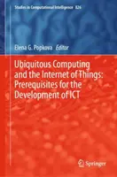 Všudypřítomná výpočetní technika a internet věcí: Předpoklady pro rozvoj Ict - Ubiquitous Computing and the Internet of Things: Prerequisites for the Development of Ict