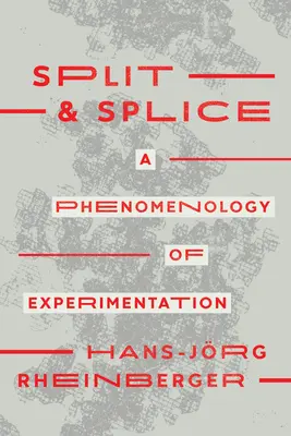 Split and Splice: Fenomenologie experimentu - Split and Splice: A Phenomenology of Experimentation
