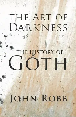 Umění temnoty: Dějiny gotiky - The Art of Darkness: The History of Goth