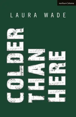 Chladněji než tady (Wade Laura (Autor)) - Colder than Here (Wade Laura (Author))