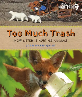 Příliš mnoho odpadků: Jak odpadky škodí zvířatům - Too Much Trash: How Litter Is Hurting Animals