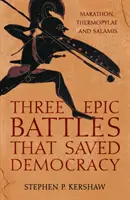 Tři epické bitvy, které zachránily demokracii - Marathon, Thermopyly a Salamína - Three Epic Battles that Saved Democracy - Marathon, Thermopylae and Salamis