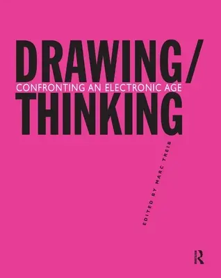 Kreslení/myšlení: Konfrontace s elektronickým věkem - Drawing/Thinking: Confronting an Electronic Age