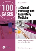 100 případů z klinické patologie a laboratorní medicíny - 100 Cases in Clinical Pathology and Laboratory Medicine