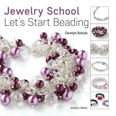 Škola šperků: Začněme korálkovat - Jewelry School: Let's Start Beading