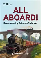 Všichni na palubu! - Vzpomínky na britské železnice - All Aboard! - Remembering Britain's Railways