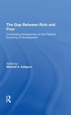 Rozdíl mezi bohatými a chudými: protichůdné pohledy na politickou ekonomii rozvoje - The Gap Between Rich and Poor: Contending Perspectives on the Political Economy of Development