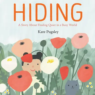 Skrývání: Příběh o hledání klidu v rušném světě - Hiding: A Story about Finding Quiet in a Busy World